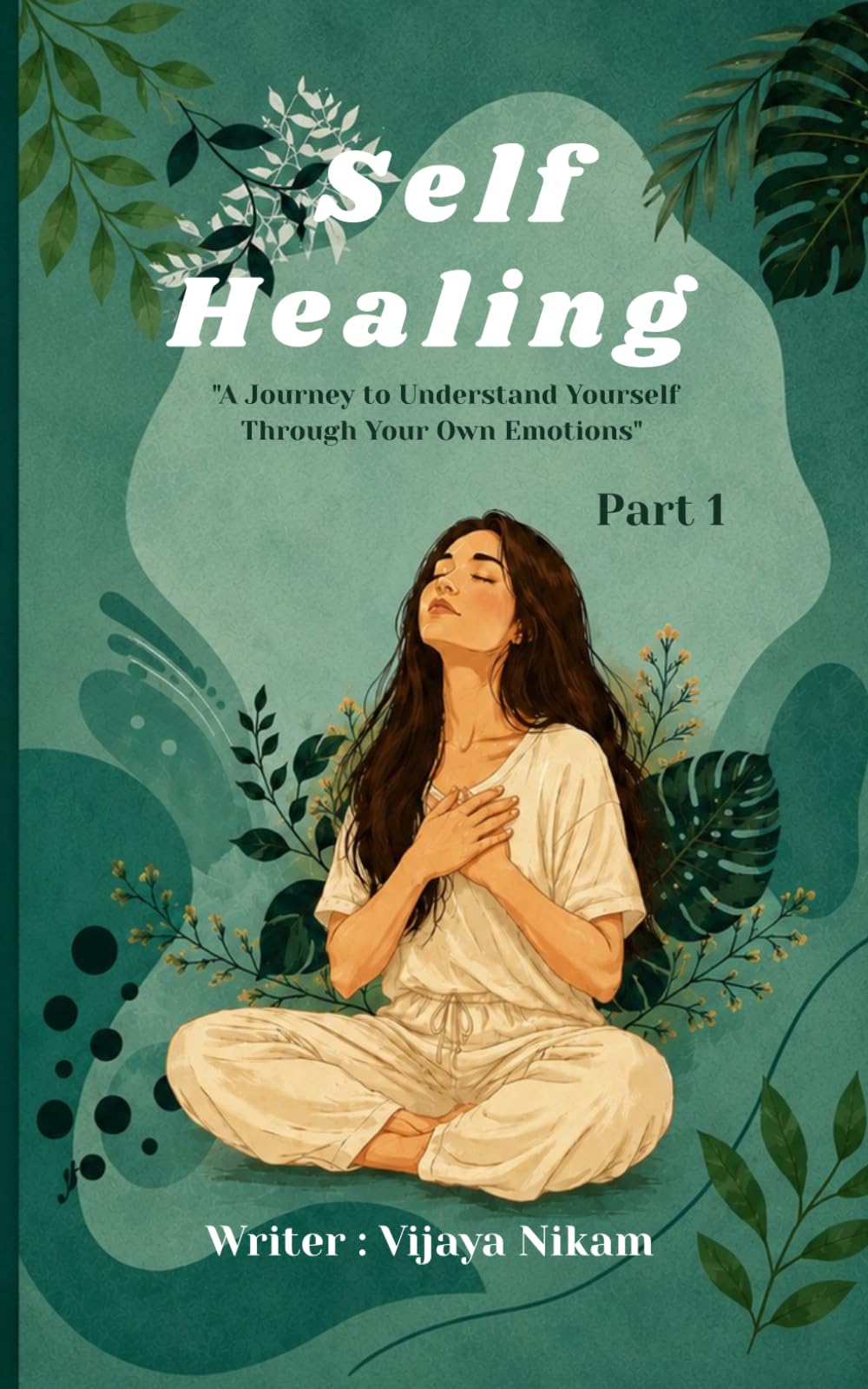 Self Healing: A journey to understand yourself through your own emotions.