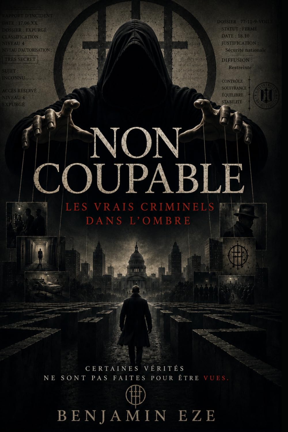 NON COUPABLE: Les vrais criminels dans l'ombre