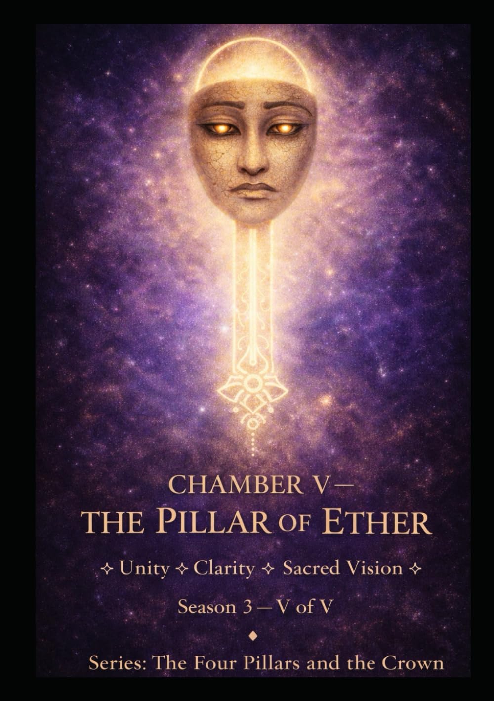 CHAMBER V — THE PILLAR OF ETHER: ⟐ Cosmic Injustice — Unity — The Fifth Breath ⟐ Season 3 — V OF V (Series 0.1 — Preparation / Synthesis. The 4 Pillars and the Crown)