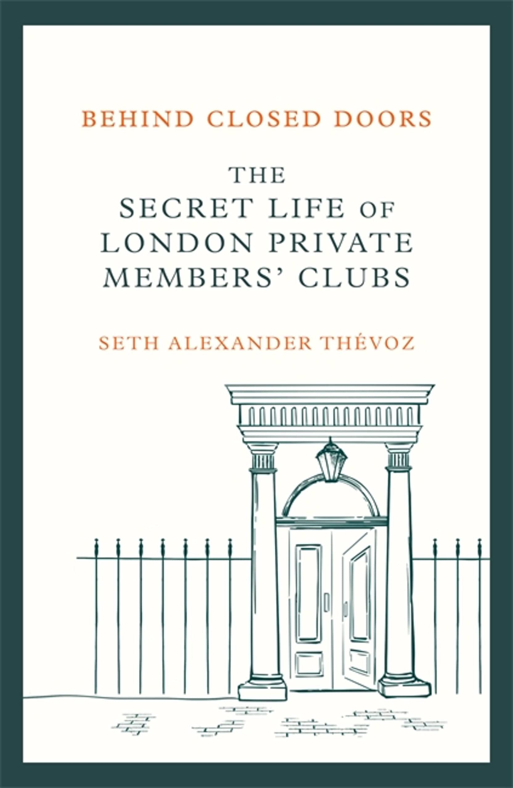 Behind Closed Doors: The Secret Life of London Private Members' Clubs