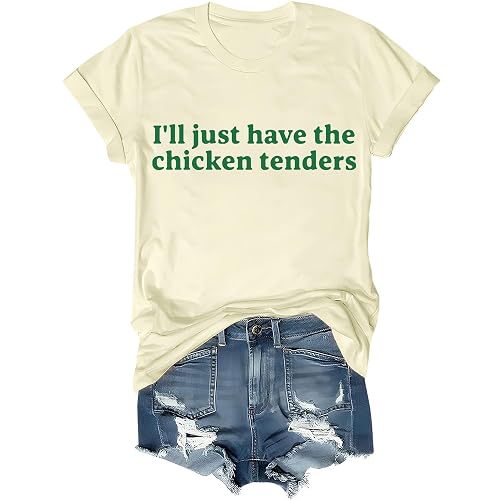 I'll Just Have The Chicken Tenders Shirt, I Will Just