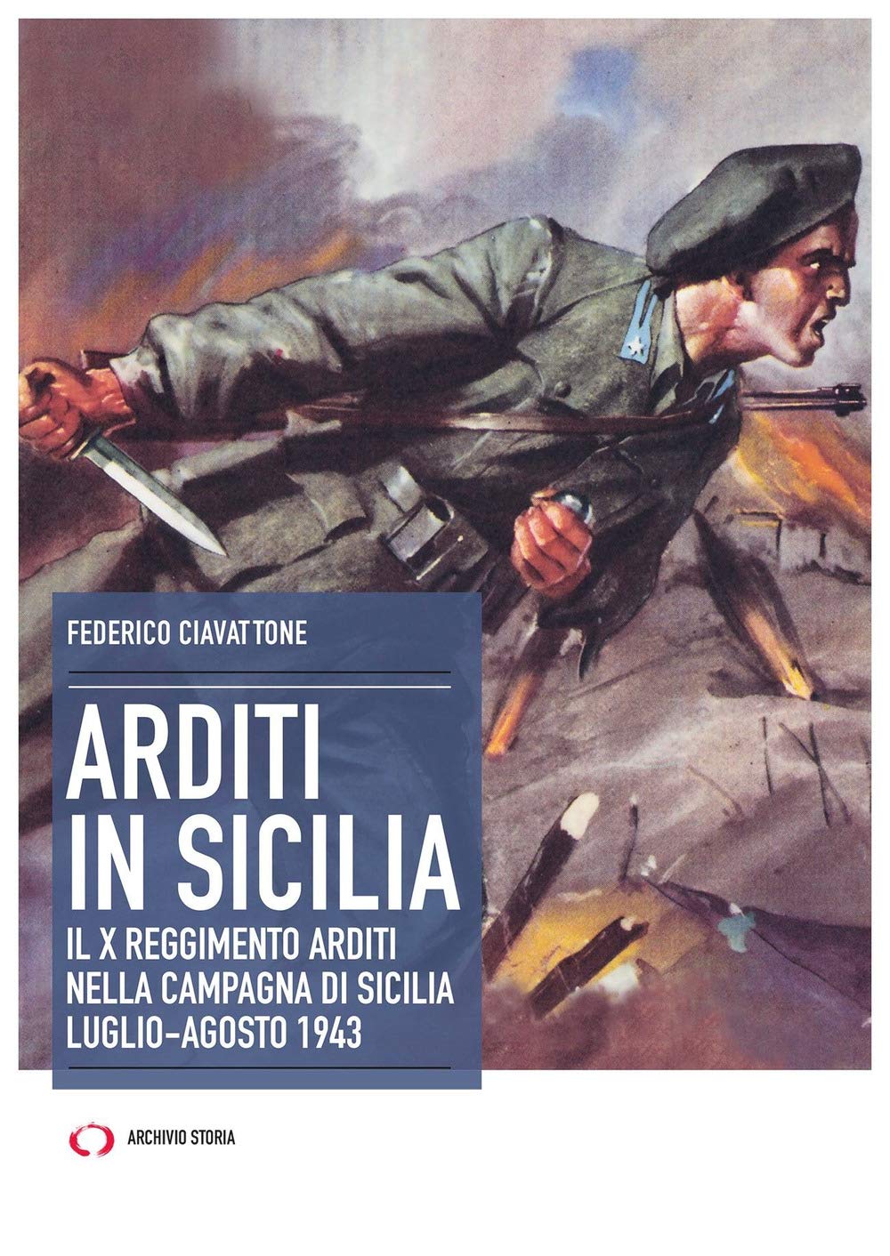 Arditi In Sicilia. Il X Reggimento Nella Campagna Di Sicilia. Luglio-Agosto 1943 - 4