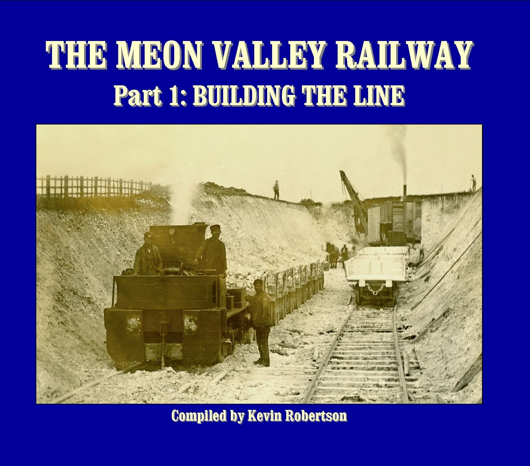 The Meon Valley Railway: Pt.1: Building the Line: Part 1: Buildi