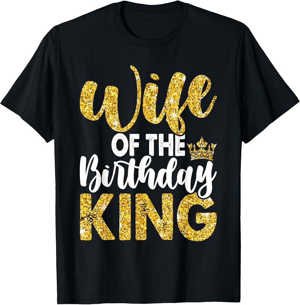 Wife Of The Birthday King Boys Bday Party For Him T-Shirt