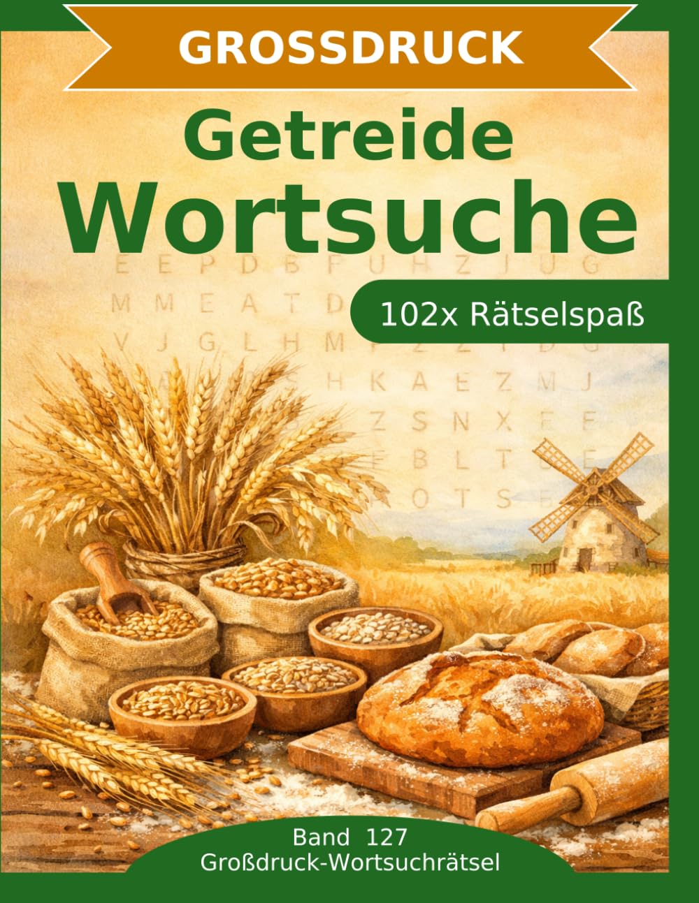 Getreide — Wortsuche in Großdruck: 102 Wortsuchrätsel mit extra großer Schrift | Geschenkidee für Oma & Opa
