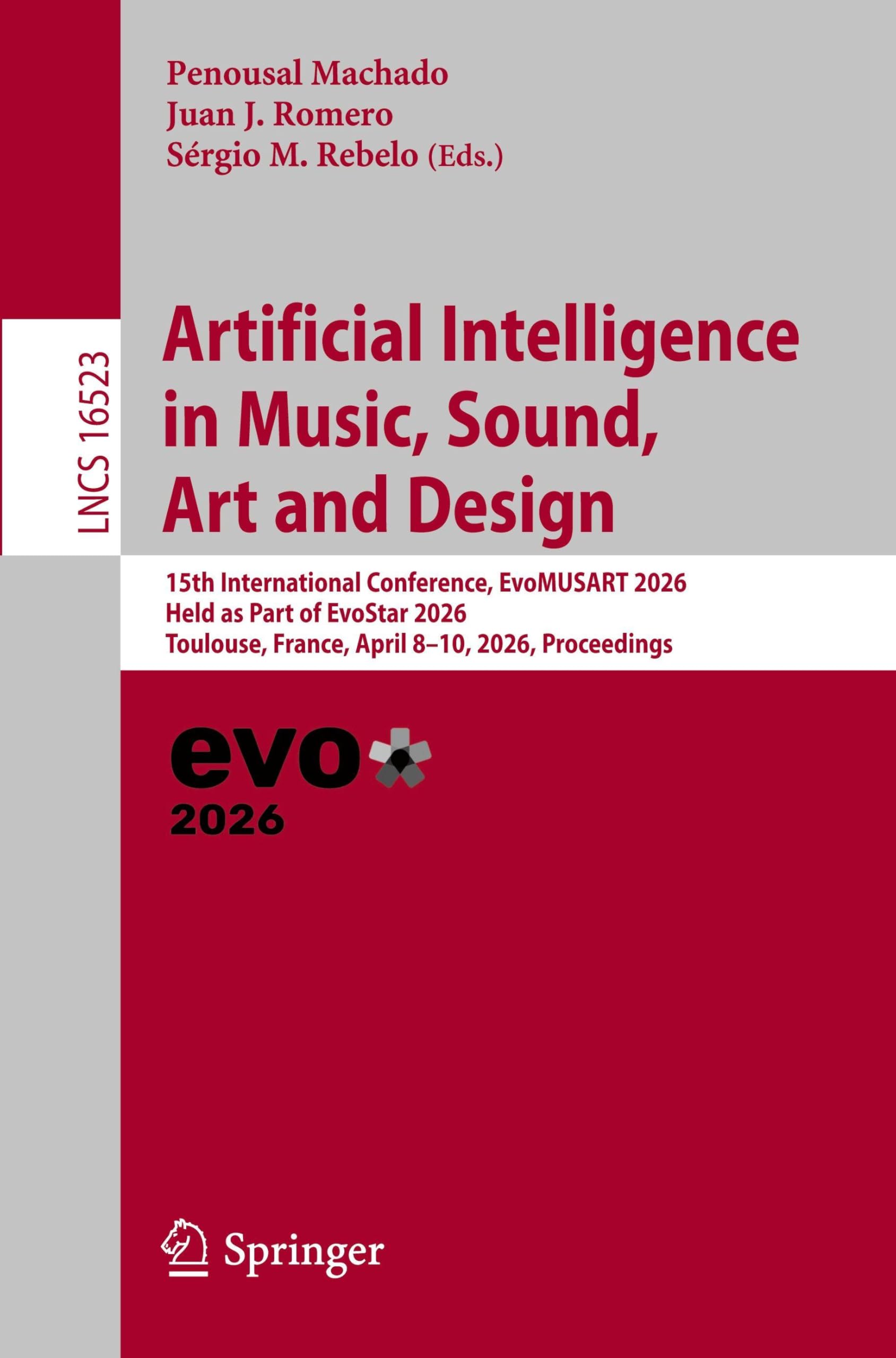 Artificial Intelligence in Music, Sound, Art and Design: 15th International Conference, EvoMUSART 2026, Held as Part of EvoStar 2026, Toulouse, ... (Lecture Notes in Computer Science, 16523)