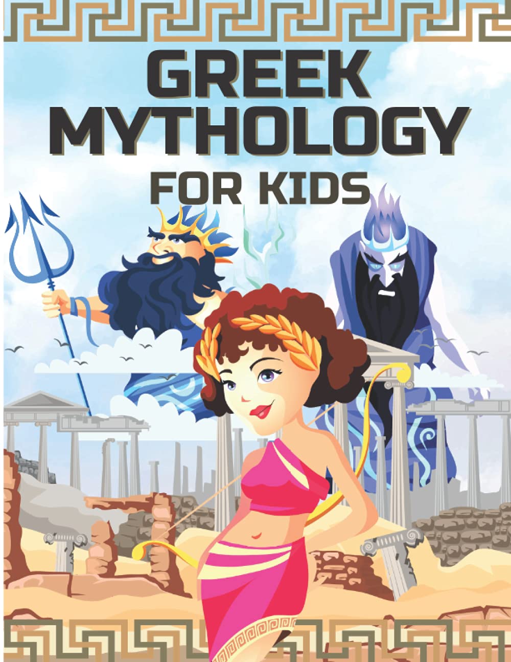 GREEK MYTHOLOGY FOR KIDS: Gods, Heroes and Monsters of Greek myths for children - Ancient Greece for kids Paperback – 12 April 2021