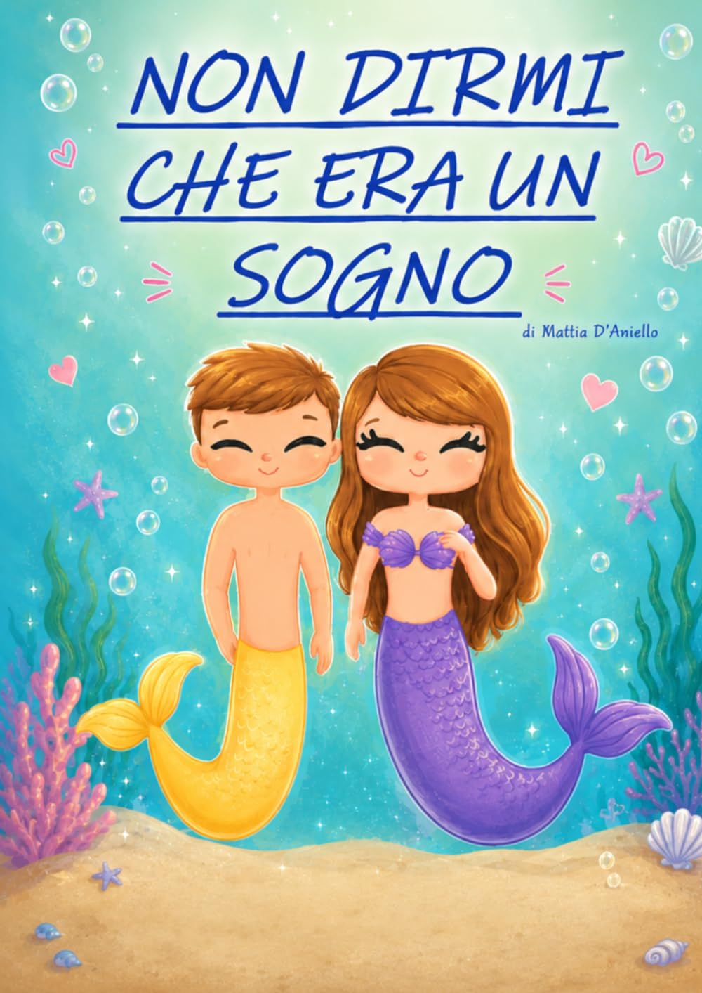 NON DIRMI CHE ERA UN SOGNO: LIBRO PER BAMBINI REALIZZATO COME FAVOLA DELLA BUONANOTTE
