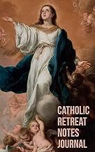 Catholic Retreat Notes Journal: A Reflection, Prayer, and Resolutions Tool to Record Your Catholic Retreat Experience