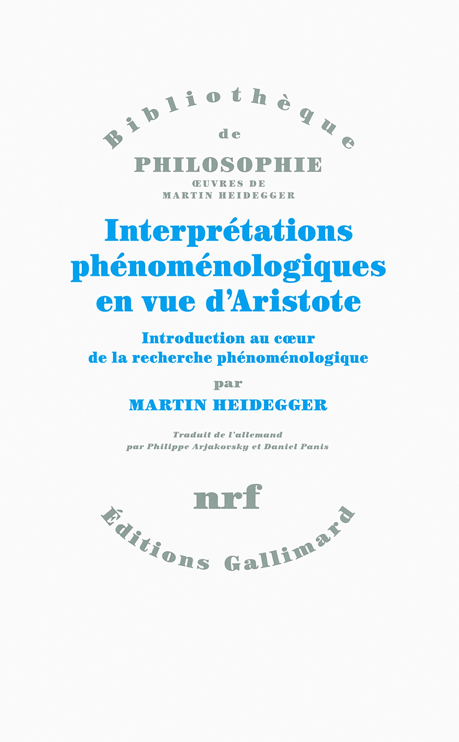Interprétations phénoménologiques en vue d'Aristote: Introduction au coeur de la recherche phénoménologique