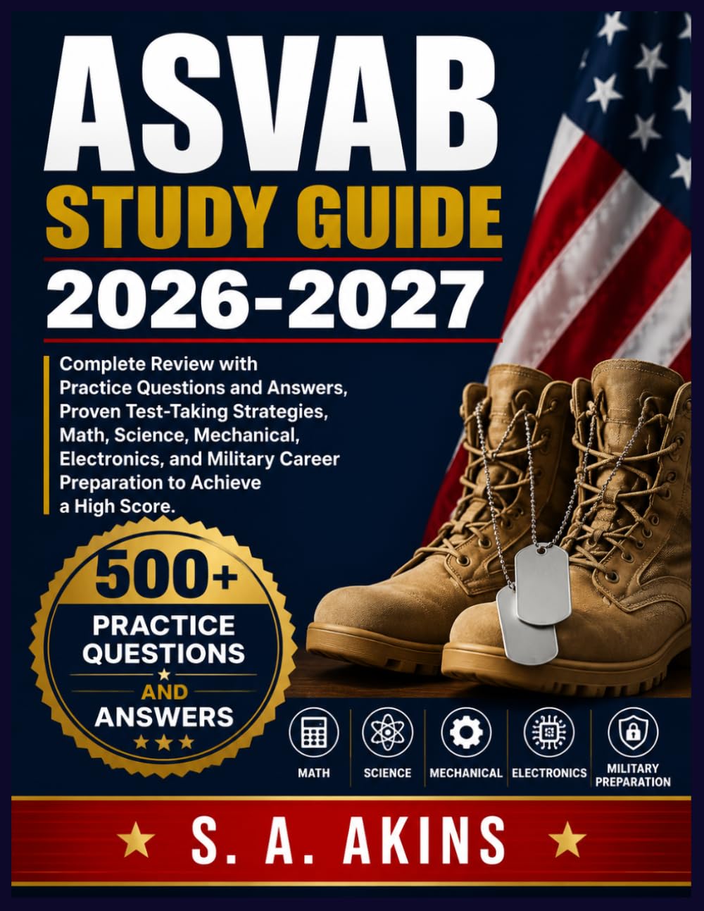 ASVAB STUDY GUIDE 2026-2027: Complete Review with Practice Questions and Answers, Proven Test-Taking Strategies, Math, Science, Mechanical, ... Career Preparation to Achieve a High Score