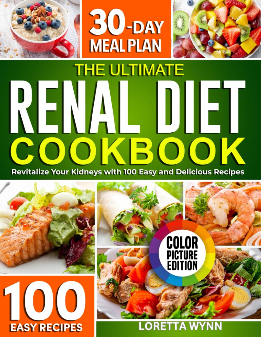 The Ultimate Renal Diet Cookbook : Revitalize Your Kidney With 100 Easy And Delicious Recipes: 30-Day Meal Plan