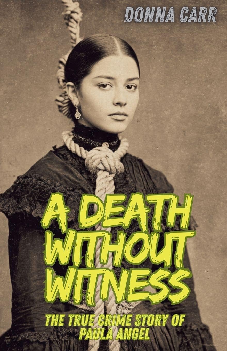 A Death Without Witness: The True Crime Story of Paula Angel