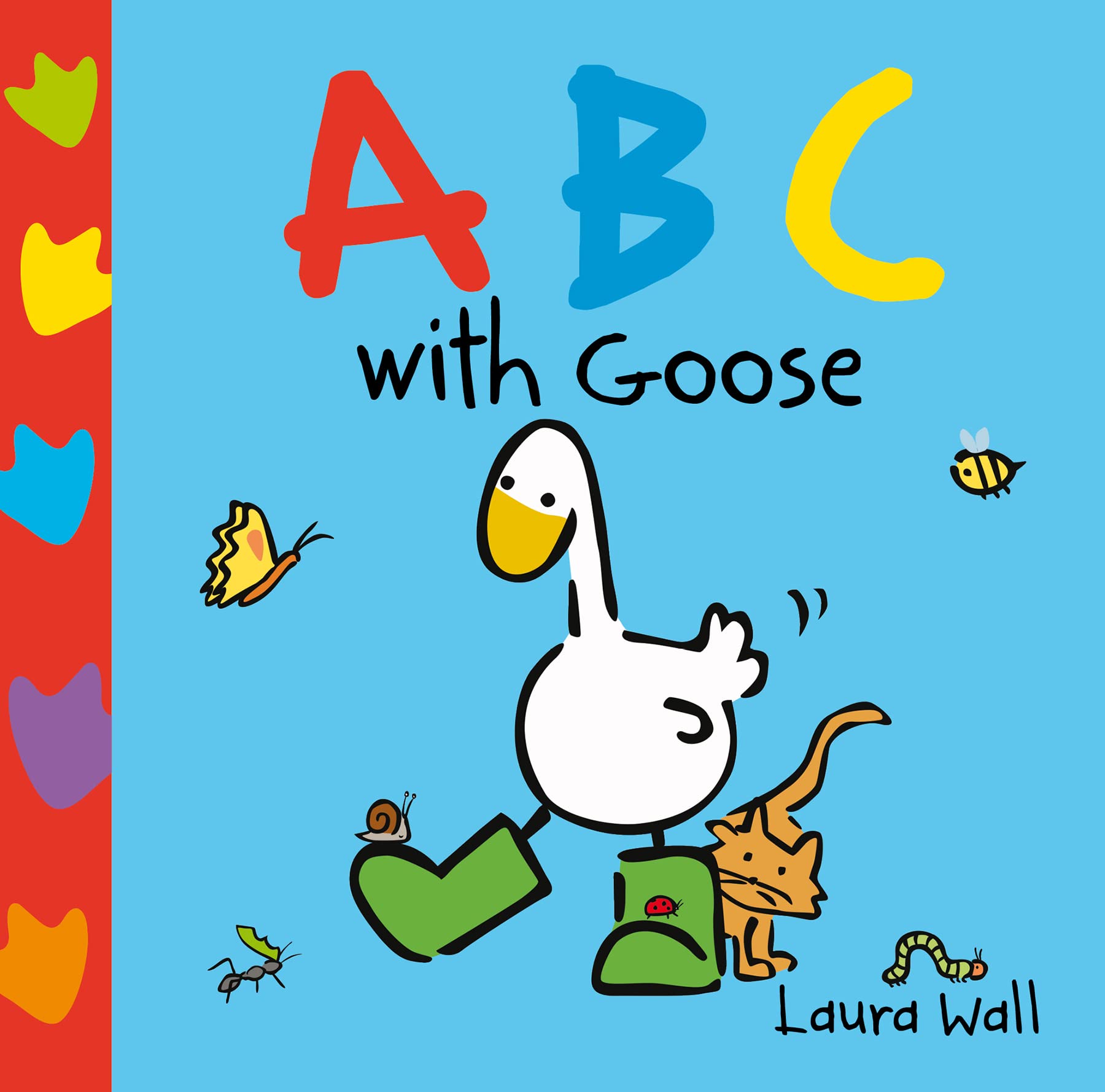 Learn with Goose: ABC (Little Goose Series by Laura Wall)
