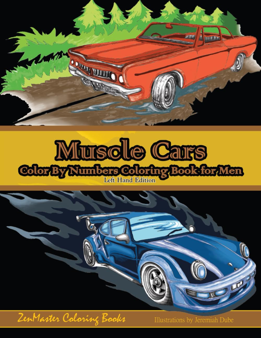 Left Handed Color By Numbers Coloring Book for Men: Muscle Cars: A Muscle Cars Coloring Book Designed for Lefties for Stress Relief and Relaxation (Left Handed Coloring Books)