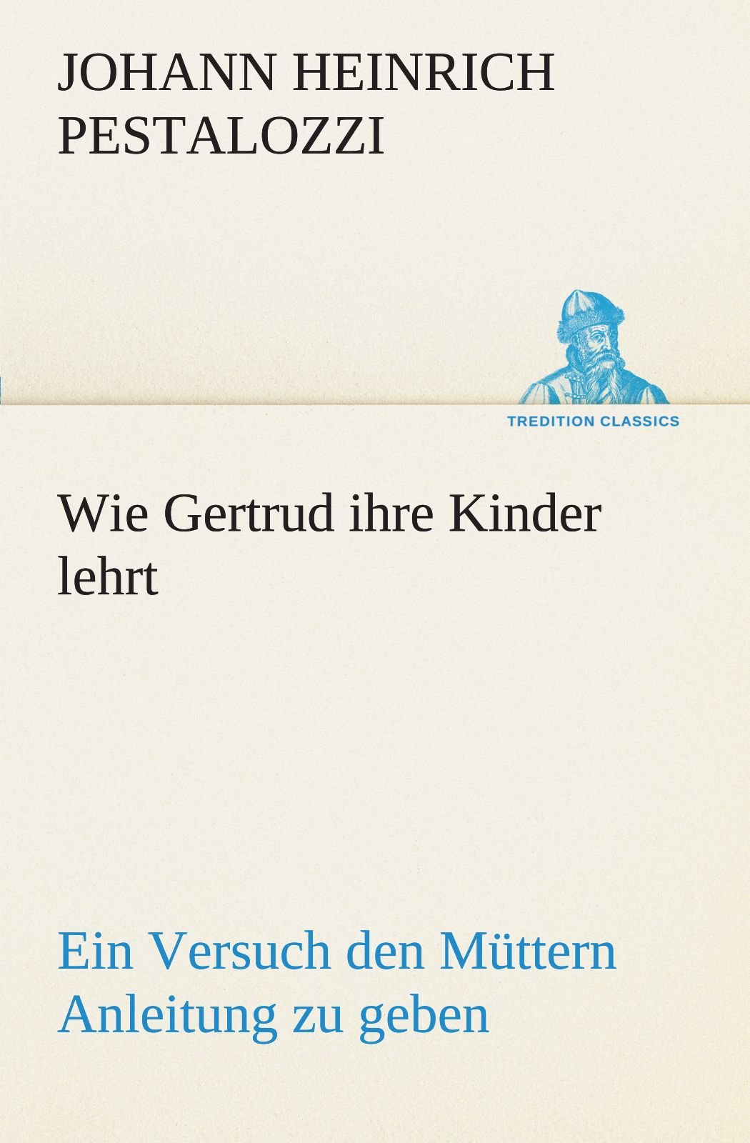 Wie Gertrud ihre Kinder lehrt