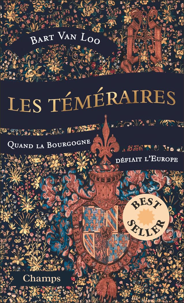 Les Téméraires (collector) - Quand la Bourgogne défiait l'Europe: Quand la Bourgogne défiait l'Europe