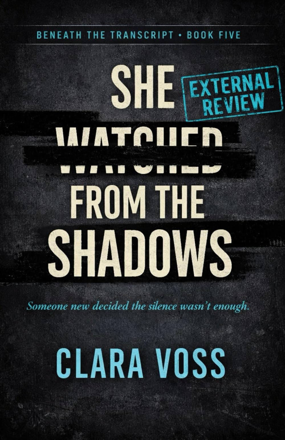 She Watched from the Shadows (Beneath the Transcript Book 5): A Psychological Thriller Novel of Cold Case Secrets, Small-Town Lies, and a Witness Who Won’t Stay Silent
