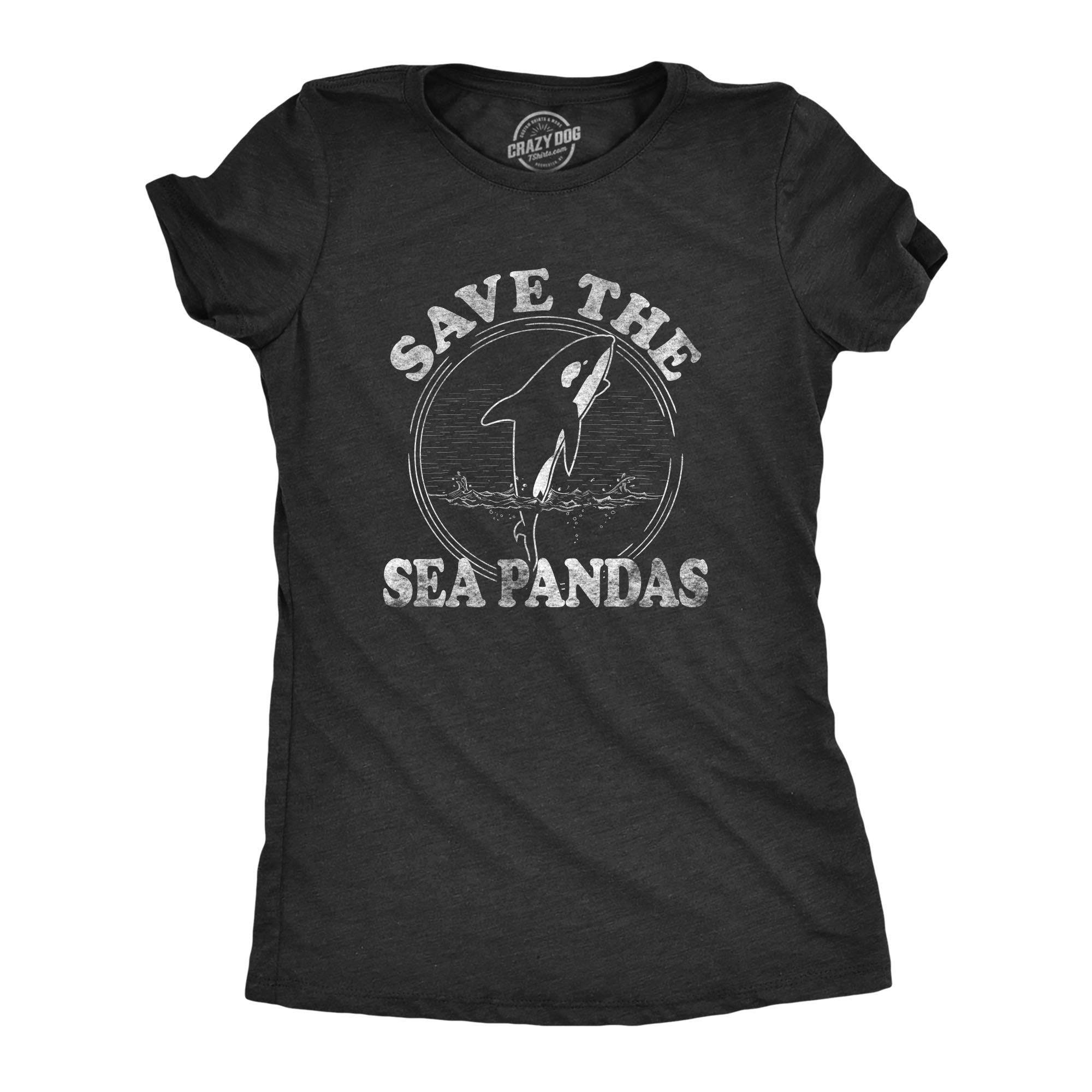 Crazy Dog T-ShirtsWomens Save The Sea Pandas Funny Whale Orca Dolphin Ocean Life T Shirt