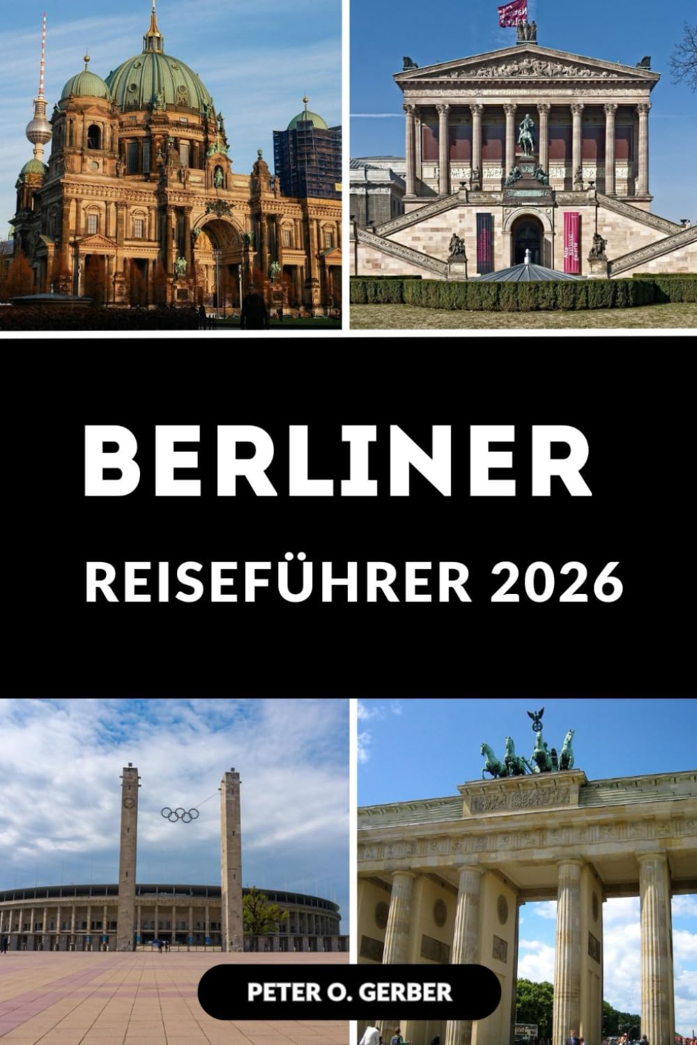 BERLINER REISEFÜHRER 2026: Ihr unverzichtbarer Leitfaden zu Berlins Top-Attraktionen, Nachtleben und lokalen Erlebnissen