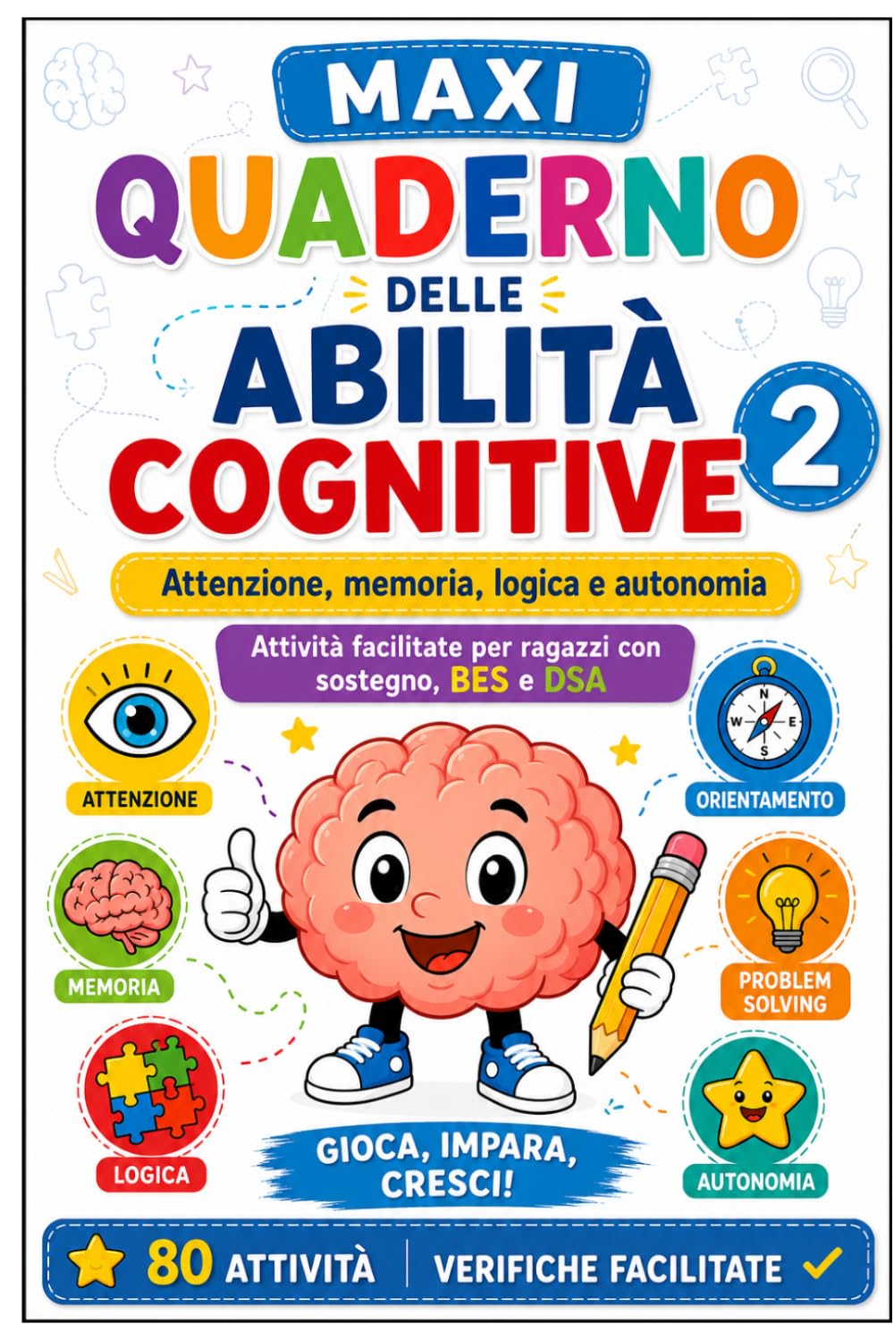 Maxi quaderno delle abilità cognitive 2: Attenzione, memoria, logica e autonomia