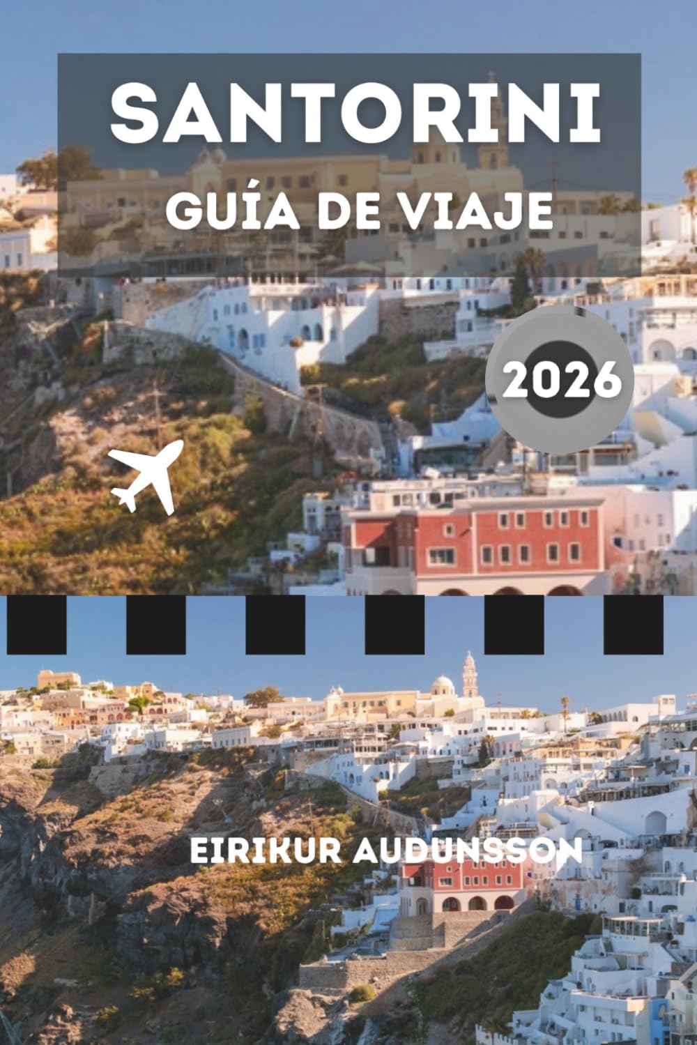 GUÍA DE VIAJE SANTORINI 2026: Una radiante isla griega donde bahías turquesas, imponentes acantilados blancos, historia viva y cálidas ciudades costeras se unen en el alma de la Europa mediterránea.