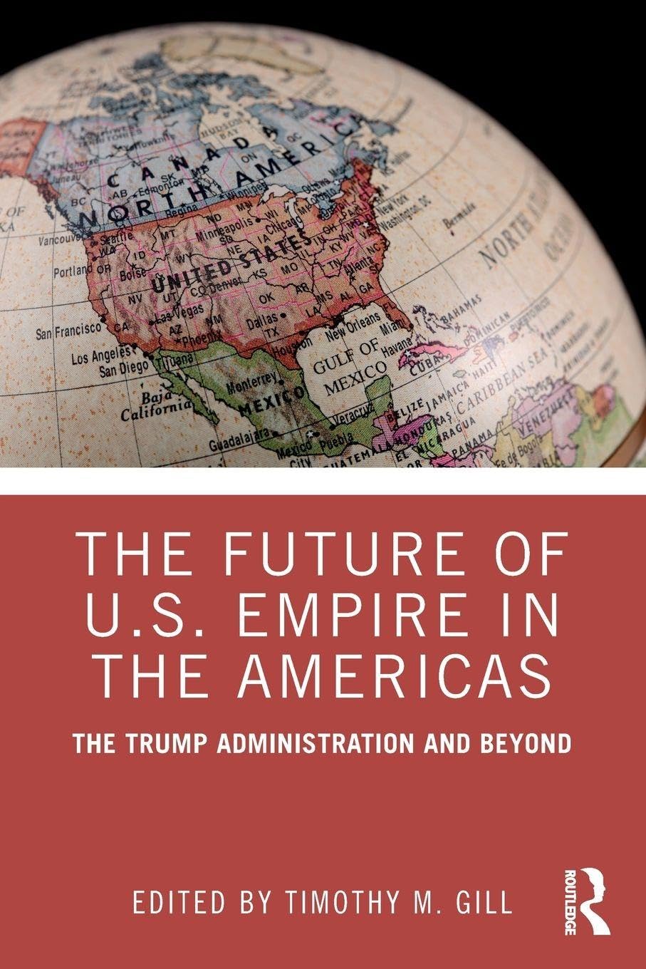 The Future of U.S. Empire in the Americas: The Trump Administration and Beyond