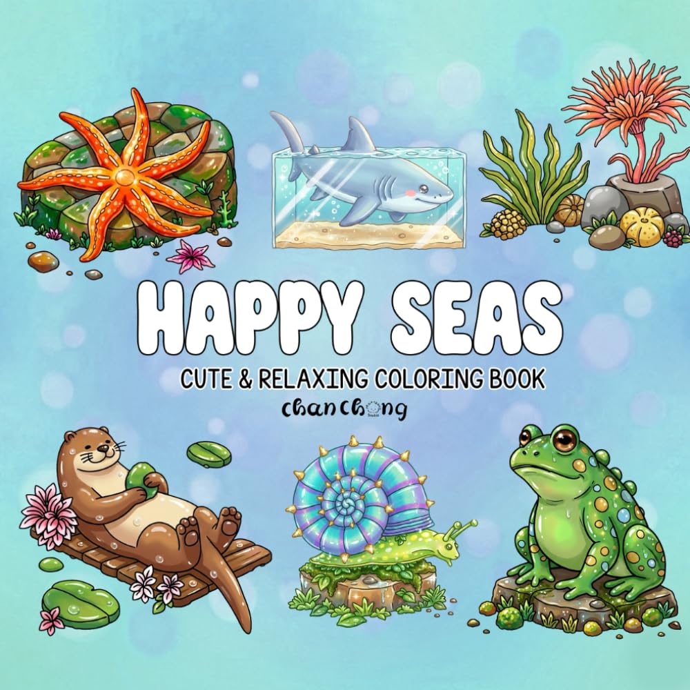 HAPPY SEAS: Coloring books for adults and teenagers featuring adorable characters, super cute animals, and simple designs to help relax and relieve stress