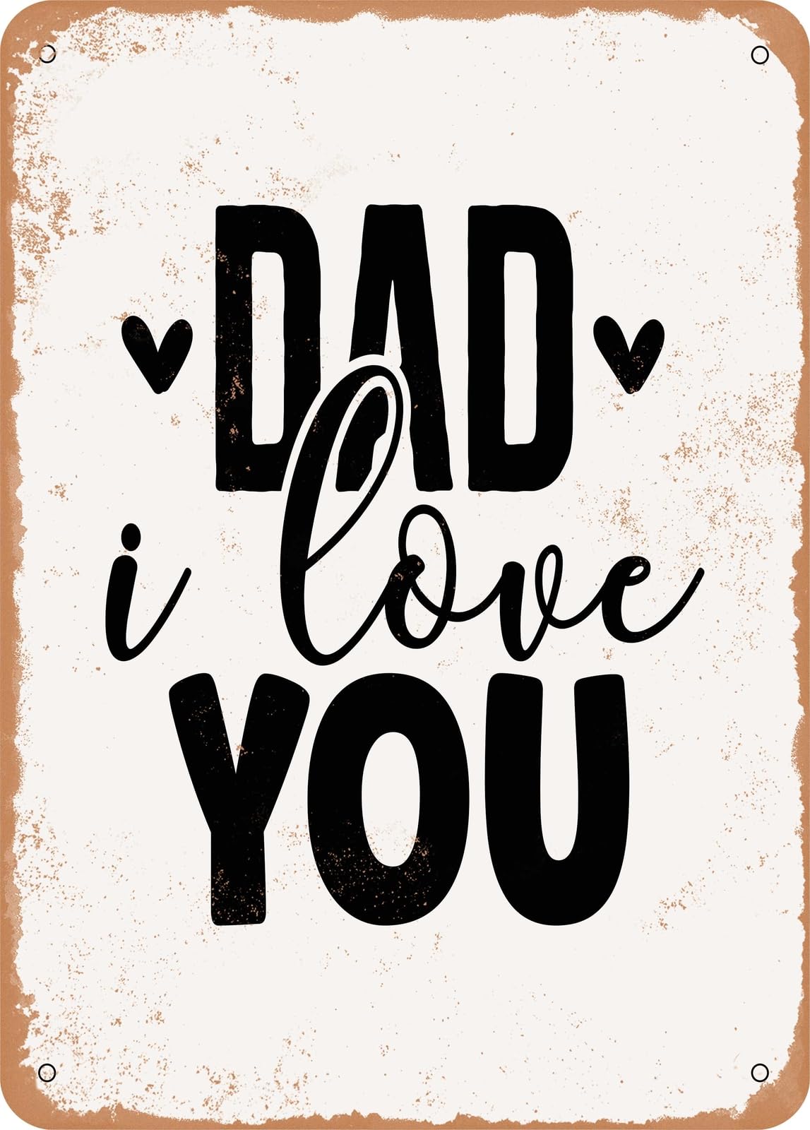 Metal Sign - Dad I Love You - 2 - Vintage Rusty Look home decor