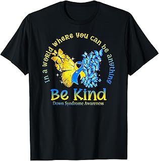 in A World Where You Can Be Anything Be Kind Down Syndrome T-Shirt