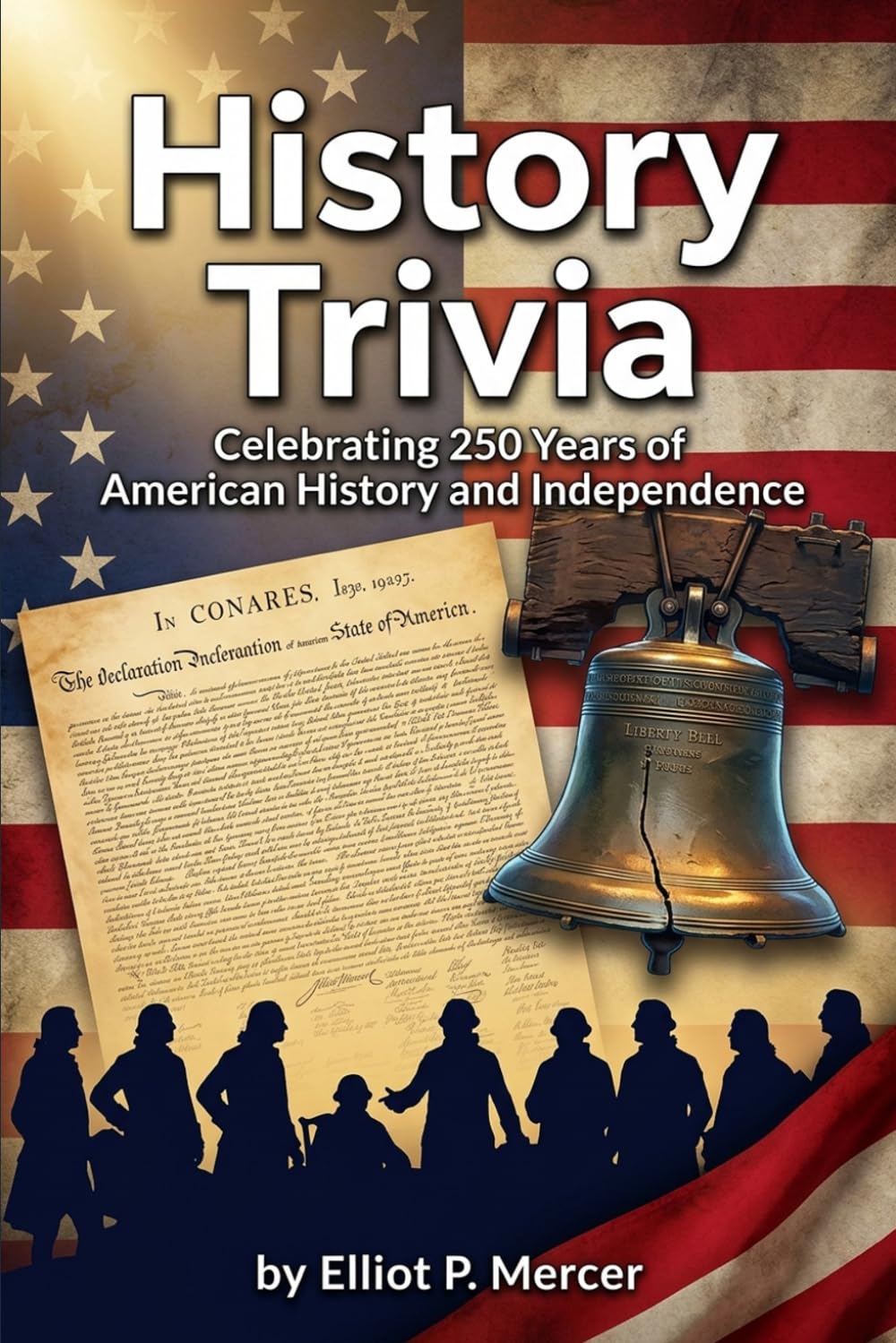History Trivia: Celebrating 250 Years of American History and Independence