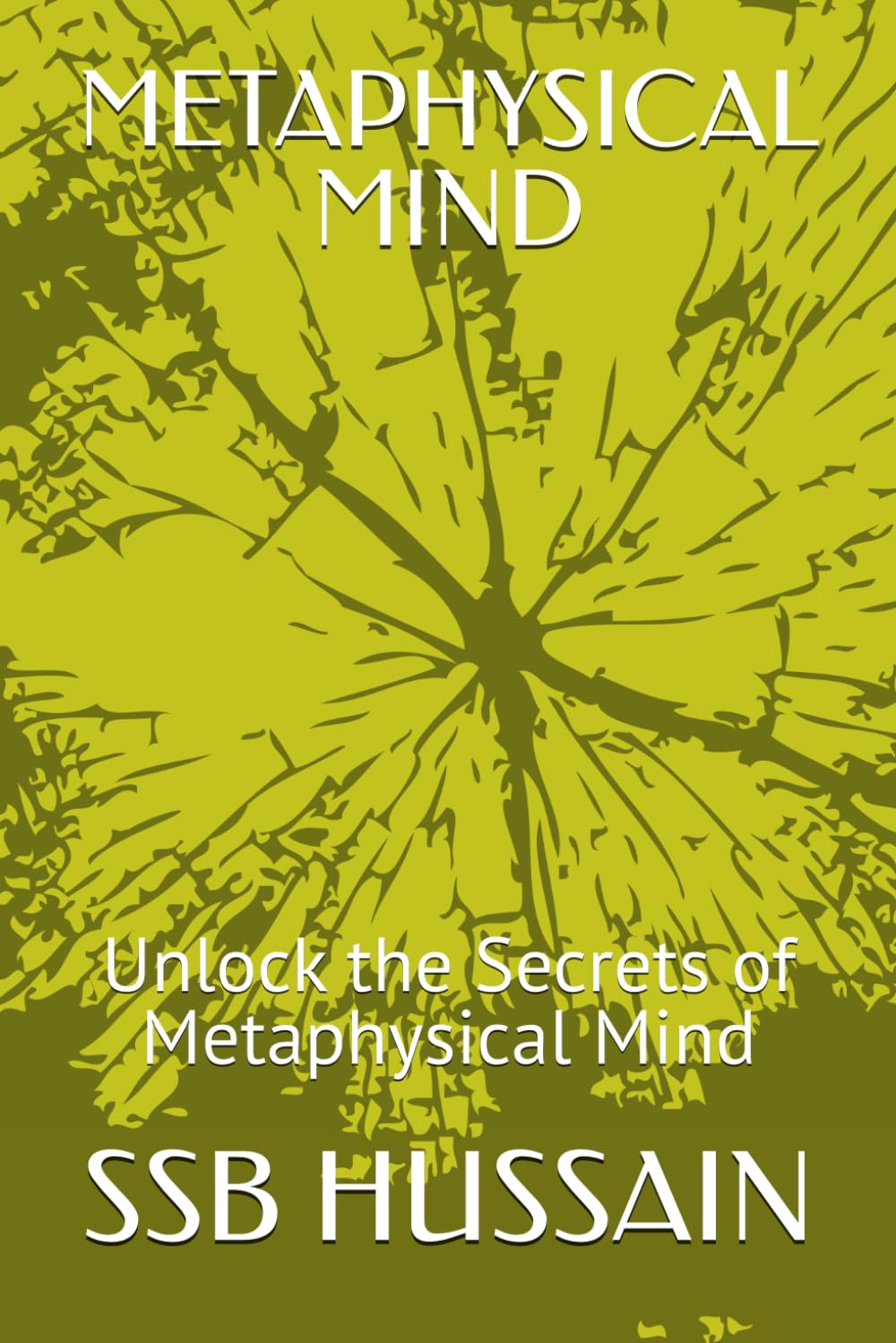 METAPHYSICAL MIND: Unlock the Secrets of Metaphysical Mind