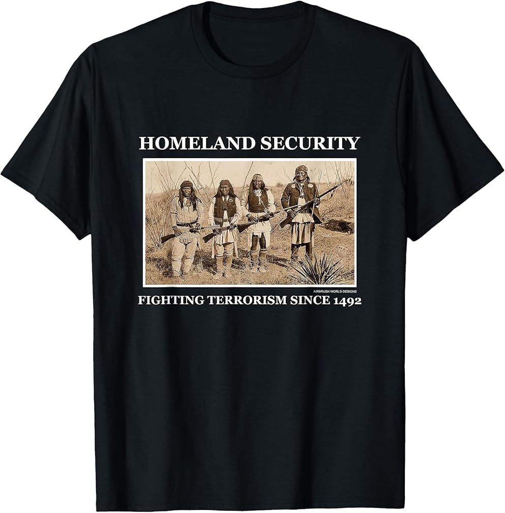 Homeland Security Fighting Terrorism Since 1492 Novelty Gift T-Shirt