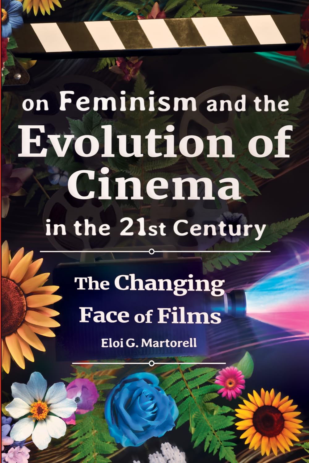 on Feminism and the Evolution of Cinema in the 21st Century: The Changing Face of Films