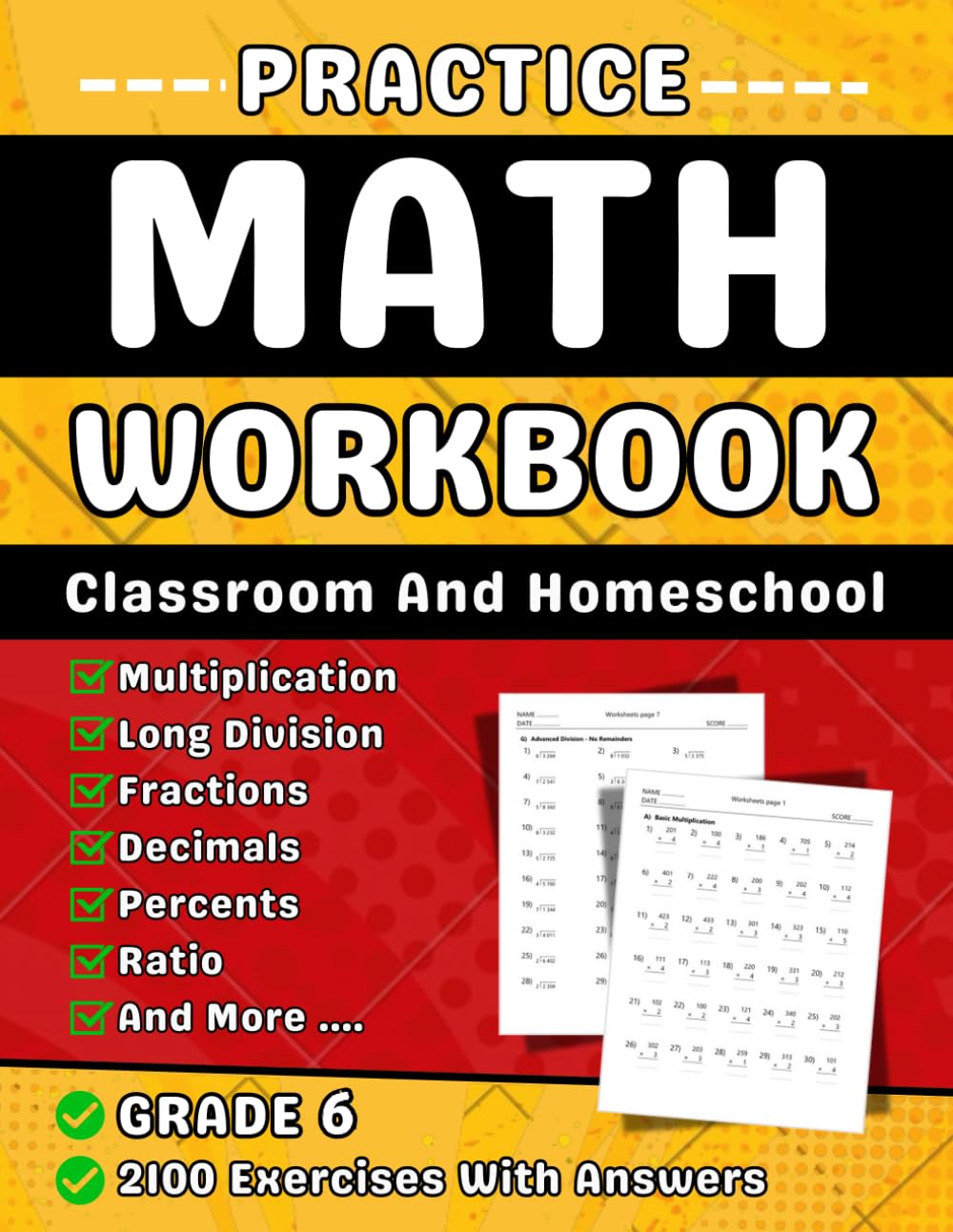Math Workbook For Grade 6 Multiplication, Long division, Fractions, Decimals, Percents, Ratio, Geometry, Expressions, Equations And Algebra: Math ... 11-12 Than More 2100 Exercises With Answers