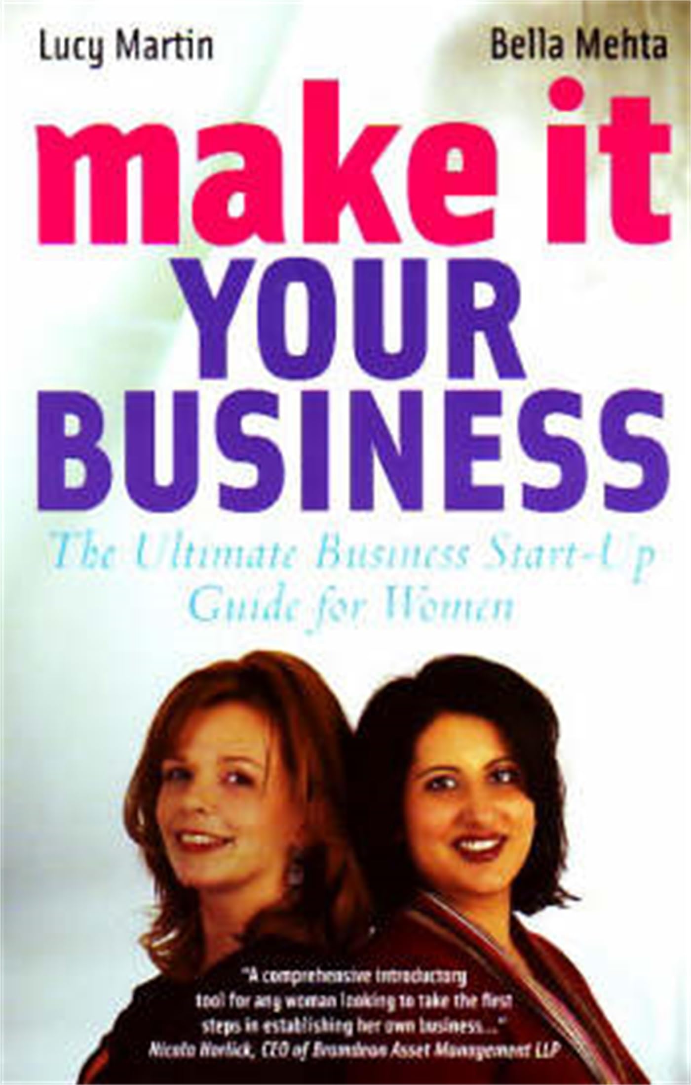 Make it Your Business: The ultimate Business Start-Up guide for women
