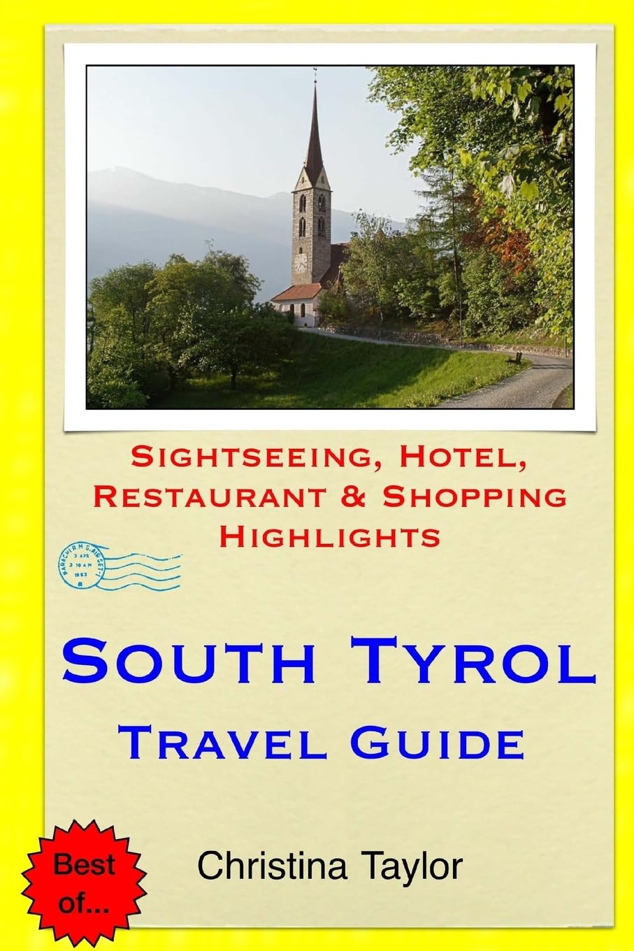 South Tyrol Travel Guide: Sightseeing, Hotel, Restaurant & Shopping Highlights