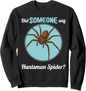 Huntsman Spiders Did someone say Huntsman Spider Sweatshirt