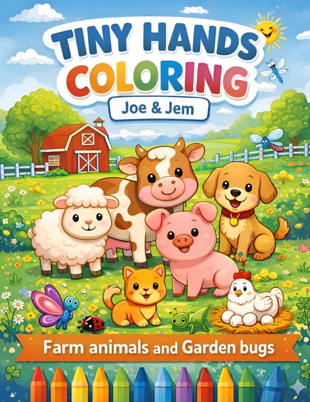 Tiny Hands Coloring Book: Farm Animals & Garden Bugs: Cute & Easy Coloring Book for Kids Ages 2–8 | Simple Bold Outlines for Toddlers & Preschoolers | Fun Farm Animals, Butterflies, Bees & More