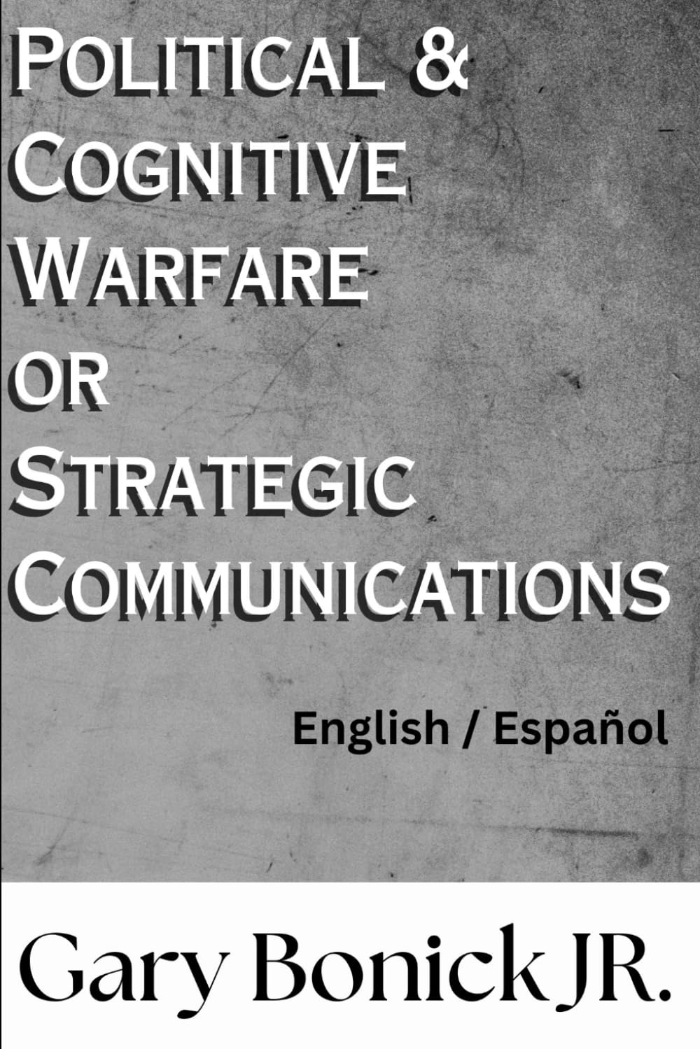 Political & Cognitive Warfare or Strategic Communications