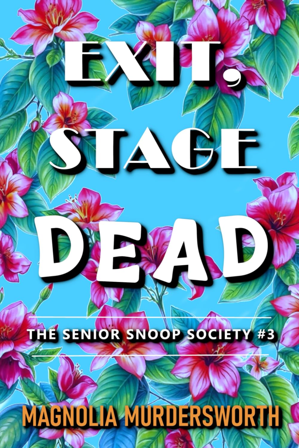 Exit, Stage Dead (The Senior Snoop Society Mysteries)