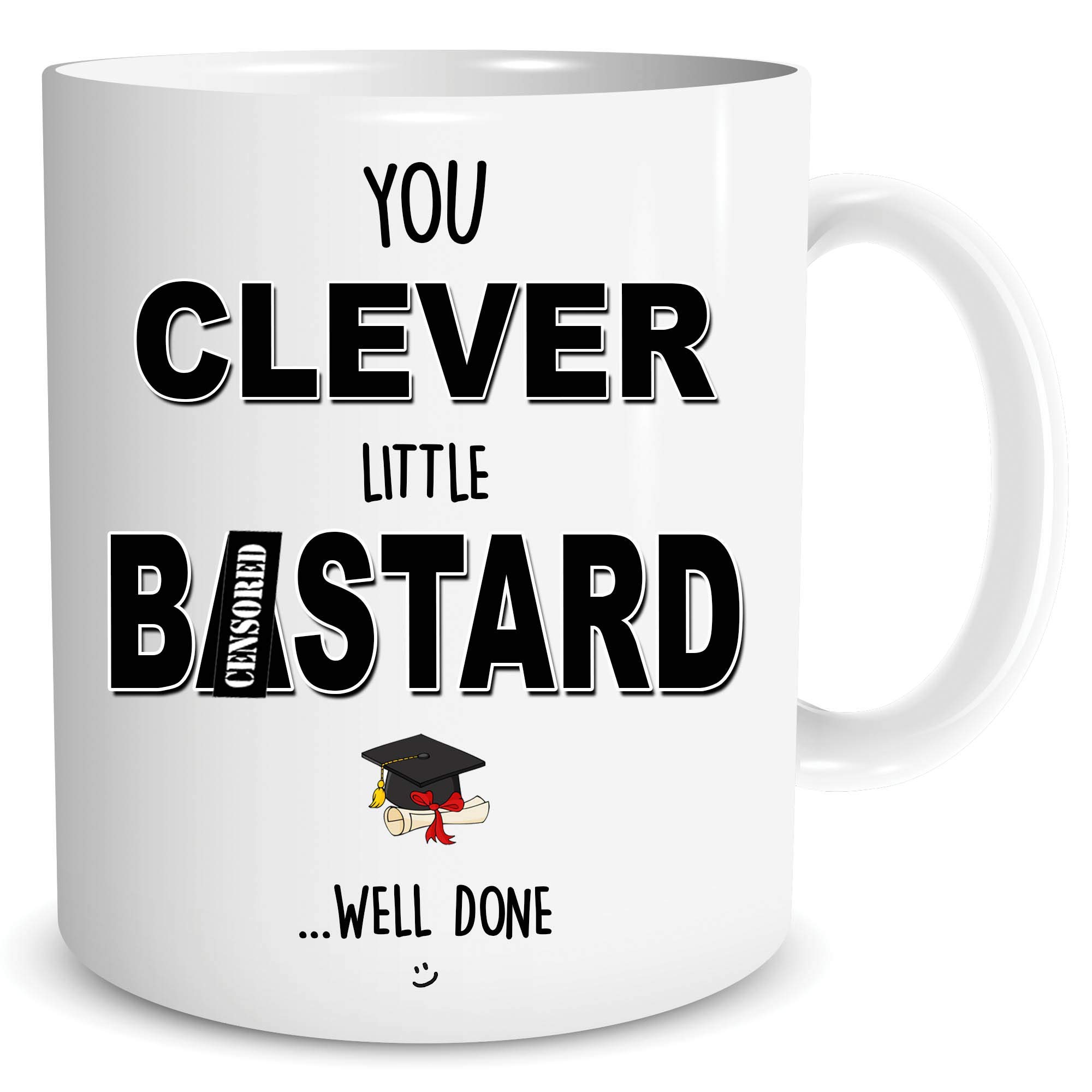 Peachy Antics White Funny Graduation Mug You Clever Little B*Stard Well Done Passed Exam Gift University Gcse Diploma Phd Present Son Bestie Friend Congratulations Wsdmug1696