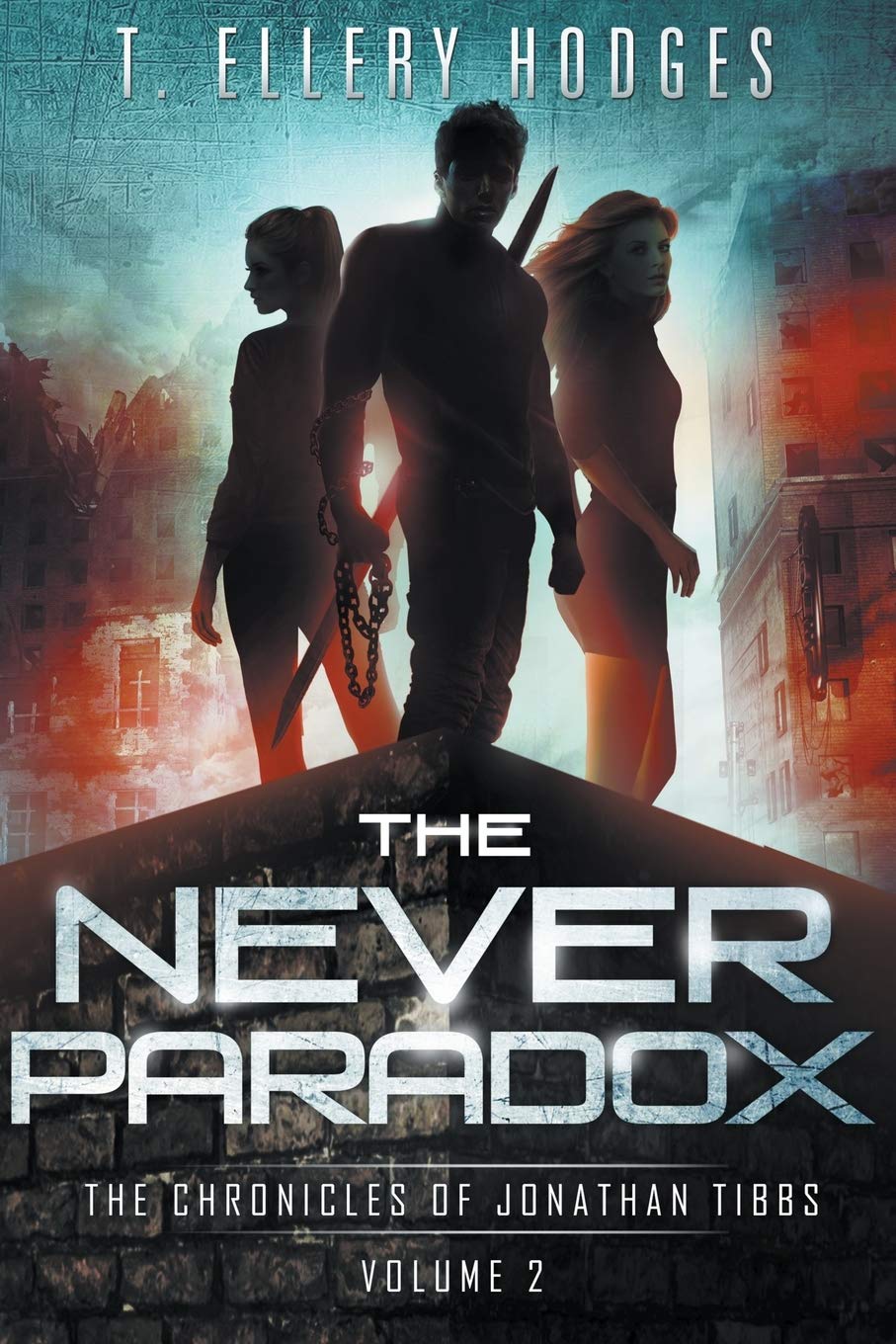 The Never Paradox: Volume 2 (Chronicles Of Jonathan Tibbs)