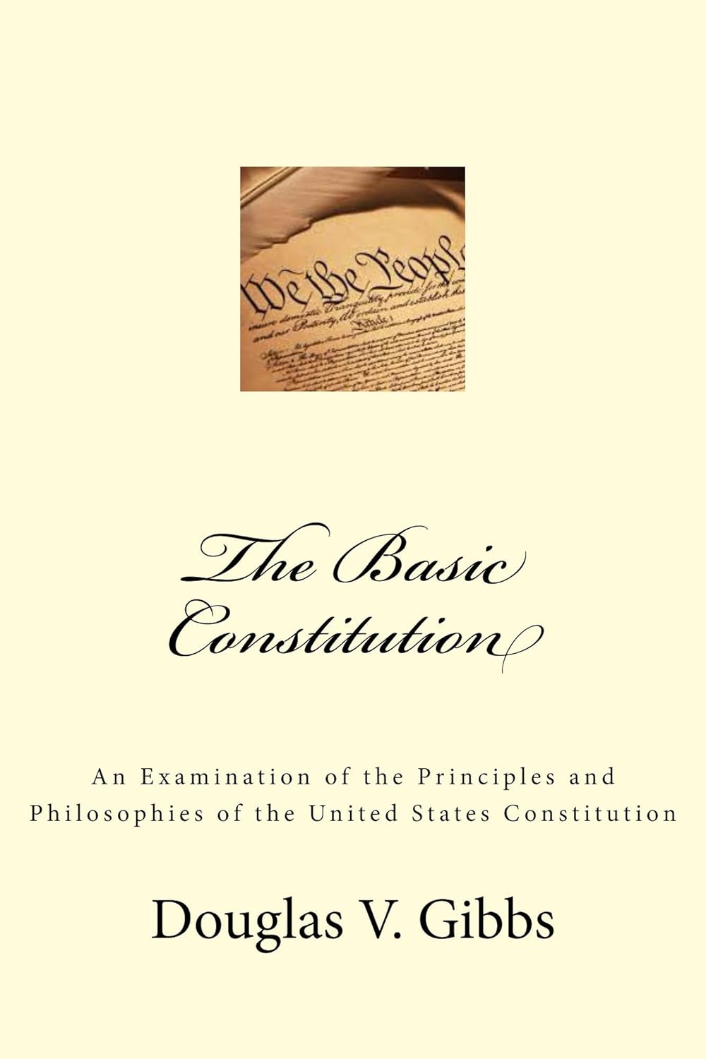 The Basic Constitution An Examination of the Principles and