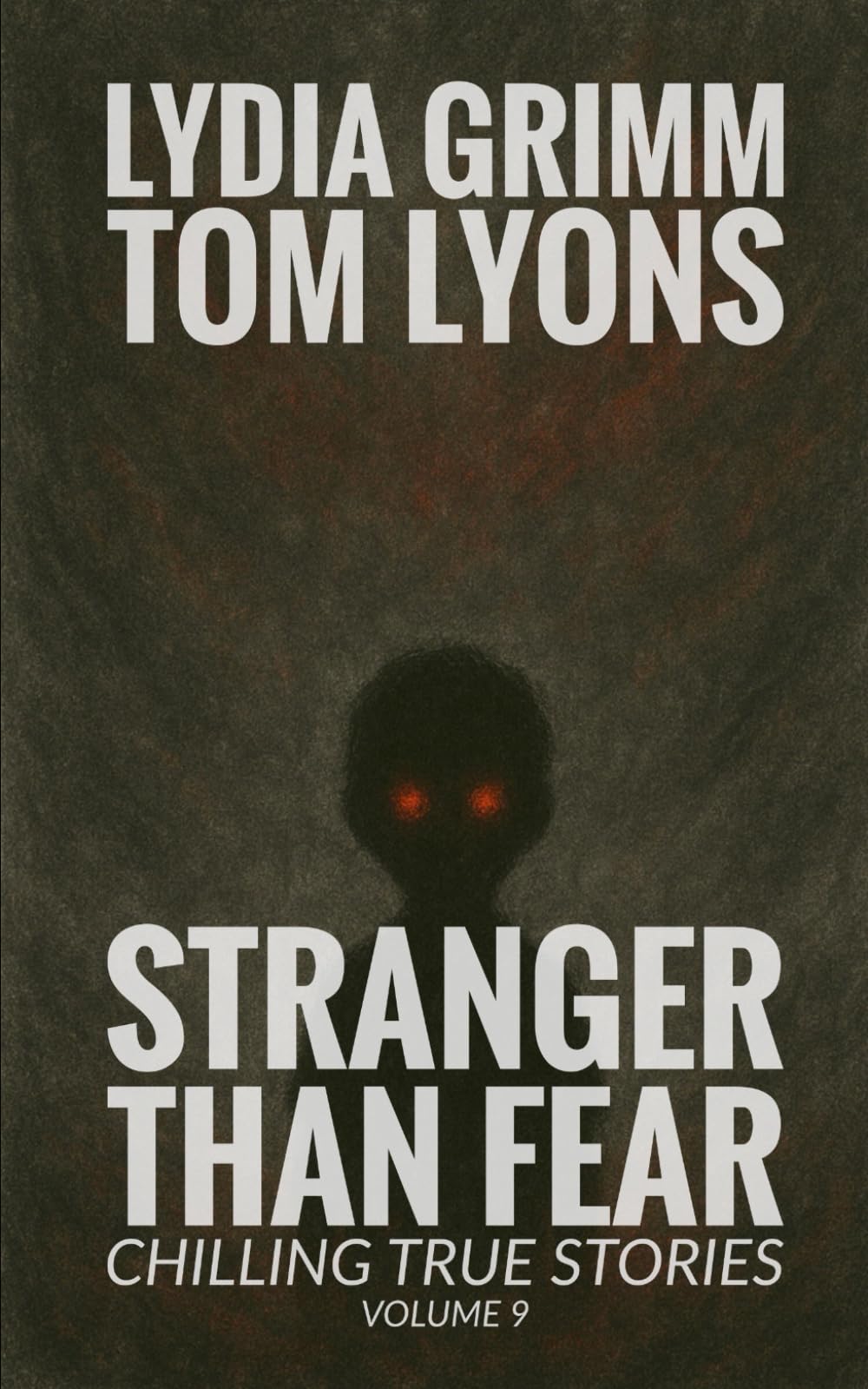 Stranger Than Fear: Chilling True Stories, Volume 9