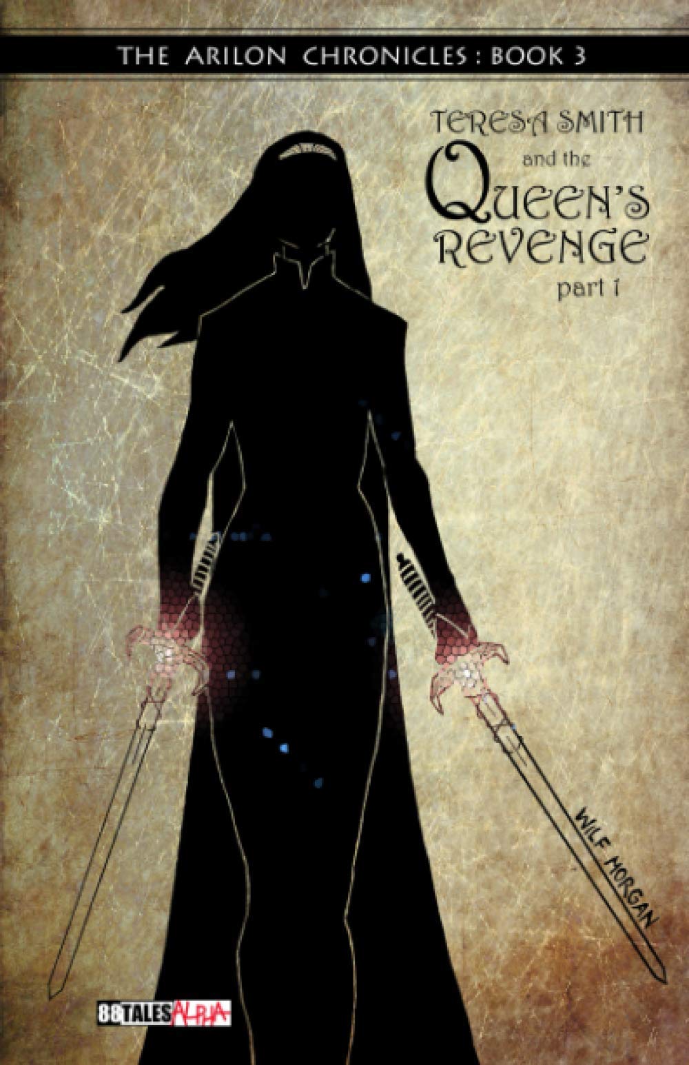 Teresa Smith and the Queen's Revenge, Part 1: Volume 3 (The Arilon Chronicles)