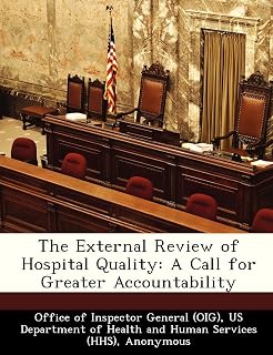 The External Review of Hospital Quality: A Call for Greater Accountability