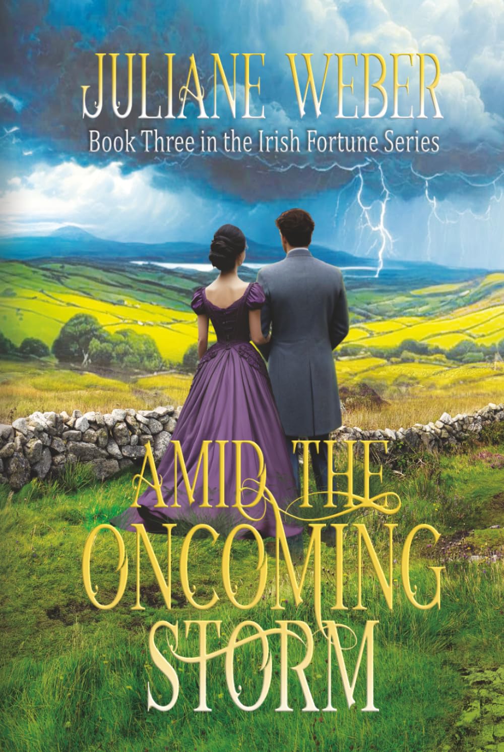 Amid the Oncoming Storm: Gripping historical fiction in 19th century Ireland (The Irish Fortune Series)