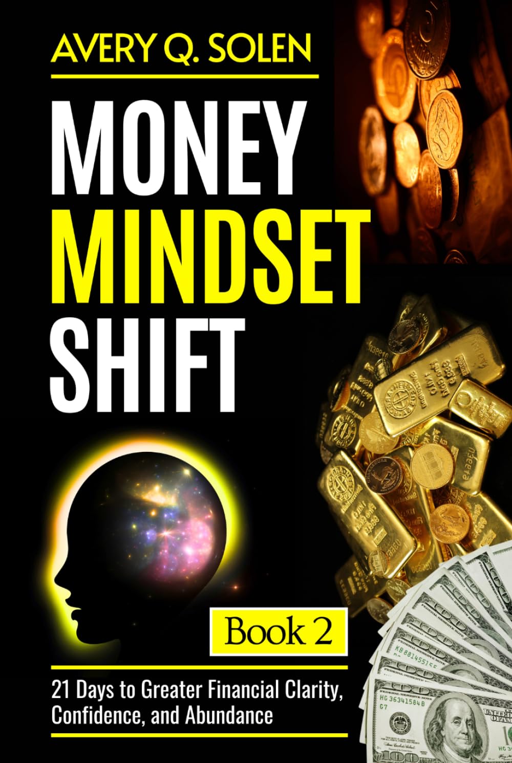 Money Mindset Shift: 21 Days to Greater Financial Clarity, Confidence, and Abundance (Money Mindset Shift Series)