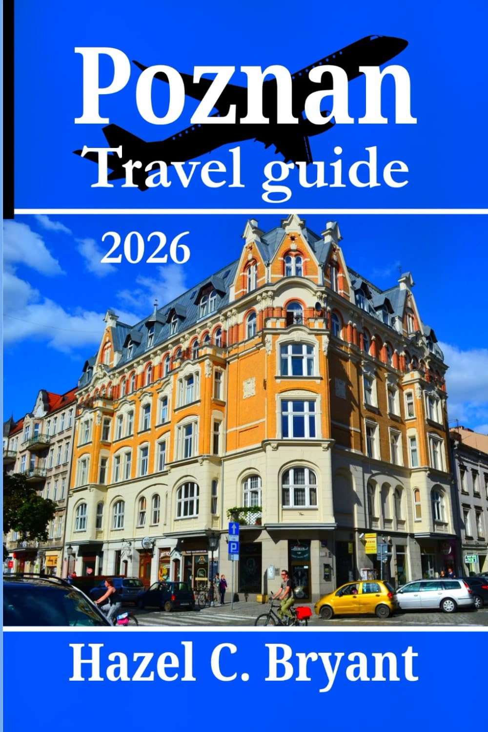 Poznan Travel guide 2026: Explore Travel Tips for western Poland city, Historic Landmarks, and Unforgettable Vacation Experiences.